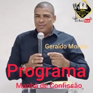 Programa Manhã de Confissão de Fé com o Embaixador de Cristo Geraldo Morais